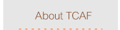 About TCAF